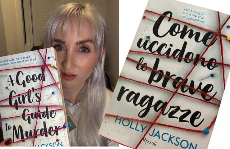 Holly Jackson con in mano libro in inglese di Come uccidono le brave ragazze e vicino libro in italiano